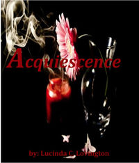 Acquiescence eBook Cover, written by Lucinda C. Lovington