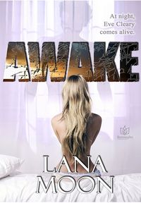 Awake eBook Cover, written by Lana Moon