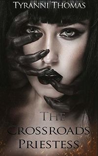 The Crossroads Priestess eBook Cover, written by Tyranni Thomas