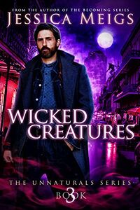Wicked Creatures eBook Cover, written by Jessica Meigs
