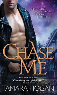 Chase Me Book Cover, written by Tamara Hogan