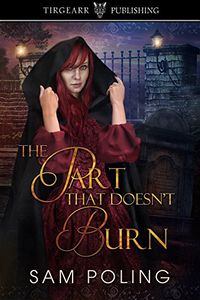 The Part That Doesn't Burn eBook Cover, written by Sam Poling