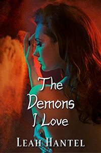 The Demons I Love eBook Cover, written by Leah Hantel