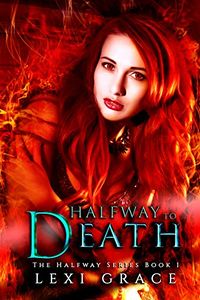 Halfway to Death eBook Cover, written by Lexi Grace