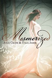 Mesmerized Original eBook Cover, written by Julia Crane & Talia Jager