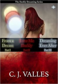 The Darkly Dreaming Series: Parts 1-3 eBook Cover, written by C. J. Valles