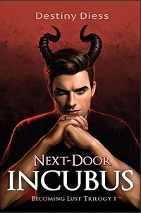 Next-Door Incubus eBook Cover, written by Destiny Diess