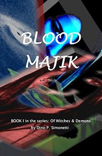 Blood Majik eBook Cover, written by Dino Simonetti