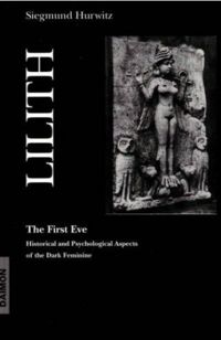 Lilith - the First Eve Book Cover, written by Siegmund Hurwitz