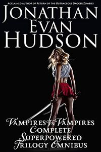 Vampires Vs Vampires Complete Superpowered Trilogy Omnibus eBook Cover, written by Jonathan Evan Hudson