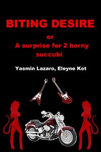 Biting Desire eBook Cover, written by Eleyne Yasmin