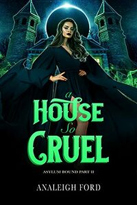 A House So Cruel eBook Cover, written by Analeigh Ford