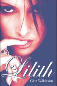 Lilith Book Cover, written by Glen Wilkinson