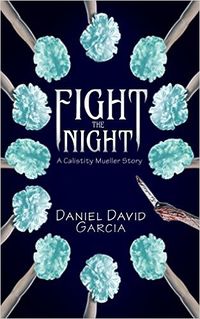 Fight The Night eBook Cover, written by Daniel Garcia