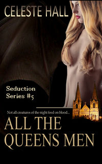 Dream Seductions: All The Queen's Men eBook Cover, written by Celeste Hall