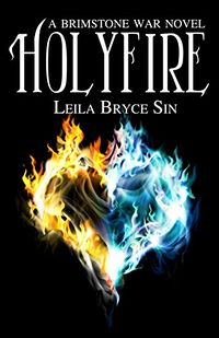 Holyfire eBook Cover, written by Leila Bryce Sin