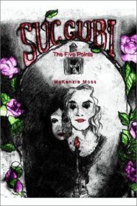 Succubi: The Five Points Book Cover, written by McKenzie Moss