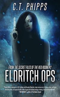 Eldritch Ops eBook Cover, written by C.T. Phipps