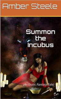 Summon the Incubus eBook Cover, written by Amber Steele