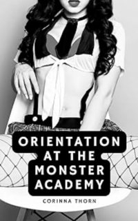 Orientation at the Monster Academy eBook Cover, written by Corinna Thorn