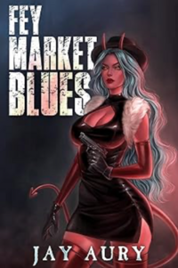 Fey Market Blues eBook Cover, written by Jay Aury