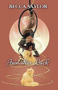 Just Her Luck eBook Cover, written by Becca Saylor