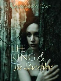 The King and The Succubus eBook Cover, written by Cassandra Davy