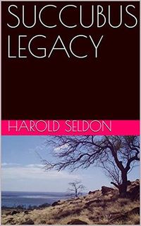 Succubus Legacy eBook Cover, written by Harold Seldon