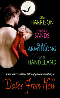 Dates from Hell Anthology eBook Cover, written by Kim Harrison, Lynsay Sands, Kelley Armstrong, and Lori Handelan