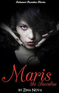 Futanari Succubus Stories: Maris, the Succubus eBook Cover, written by Zina Nova