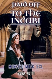 Paid Off to the Incubi eBook Cover, written by Vera Notti