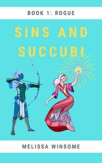 Rogue: Sins and Succubi eBook Cover, written by Melissa Winsome