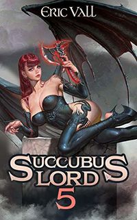 Succubus Lord 5 eBook Cover, written by Eric Vall