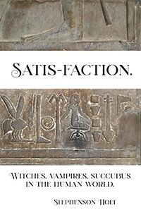 Satis-faction eBook Cover, written by Stephenson Holt