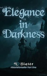 Elegance in Darkness eBook Cover, written by N. Slater