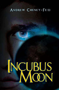 Incubus Moon Book Cover, written by Andrew Cheney-Feid