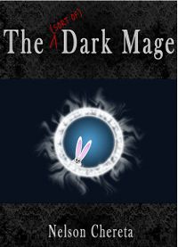 The (sort of) Dark Mage eBook Cover, written by Nelson Chereta