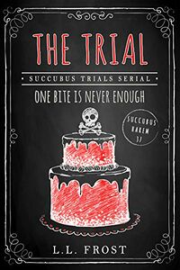 The Trial eBook Cover, written by L.L. Frost