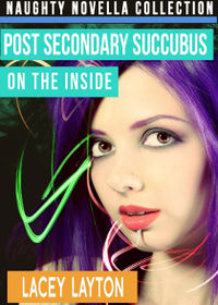 Post Secondary Succubus: On the Inside eBook Cover, written by Lacey Layton