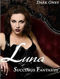 Luna: Succubus Fantasies eBook Cover, written by Dark Ones