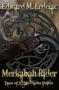 Merkabah Rider: Tales of a High Planes Drifter Book Cover, written by Edward M. Erdelac