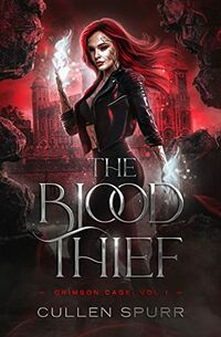 The Blood Thief eBook Cover, written by Cullen Spurr