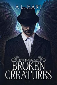 The Book of Broken Creatures eBook Cover, written by A.L. Hart