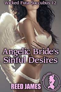 Angelic Bride's Sinful Desire eBook Cover, written by Reed James