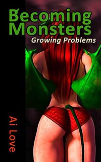 Becoming Monsters Book 1: Growing Problems eBook Cover, written by Ai Love