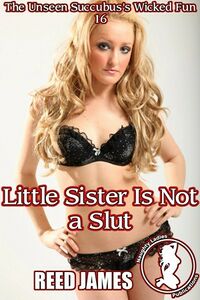 Little Sister Is Not a Slut eBook Cover, written by Reed James