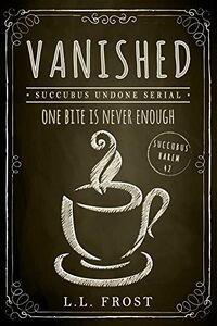 Vanished eBook Cover, written by L.L. Frost