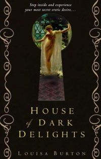 House of Dark Delights Book Cover, written by Louisa Burton