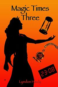 Magic Times Three eBook Cover, written by Lyndon Hardy