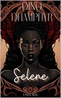 Selene: A Poetic Novel eBook Cover, written by Dino Dhamphyr